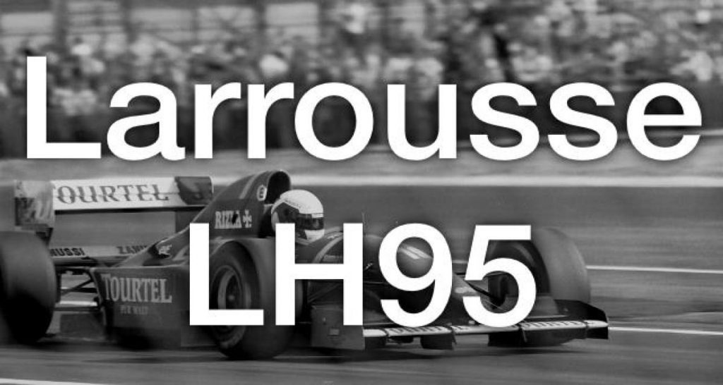 Elle n’a jamais couru ép. 13 : Larrousse LH95, chant du cygne