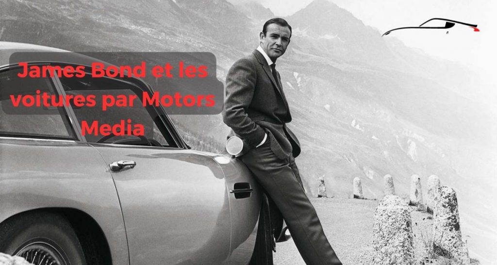 Découvrez l’histoire de James Bond et de son amour pour les voitures grace à Motors Media